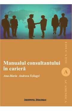 Manualul Consultantului In Cariera - Ana-Maria Andreea Szilagyi