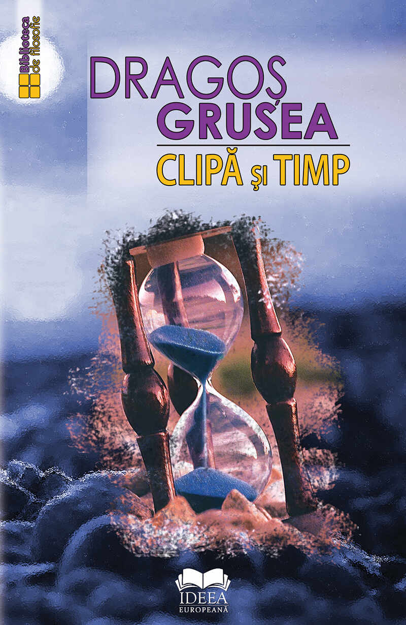 Clipa si timp | Dragos Grusea