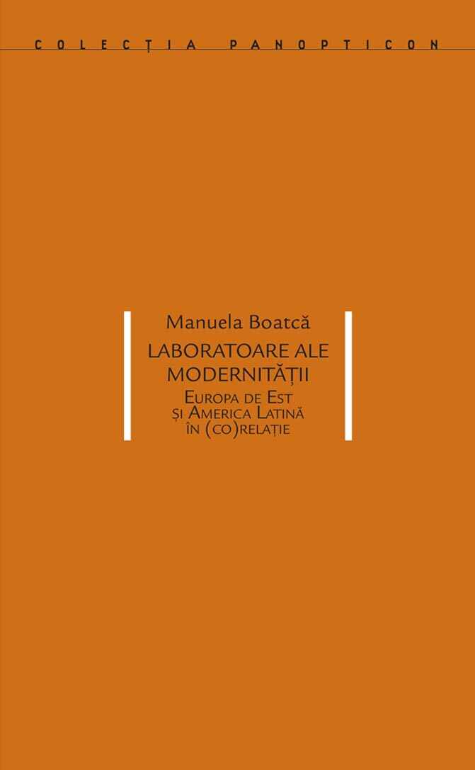 Laboratoare ale modernitatii | Manuela Boatca