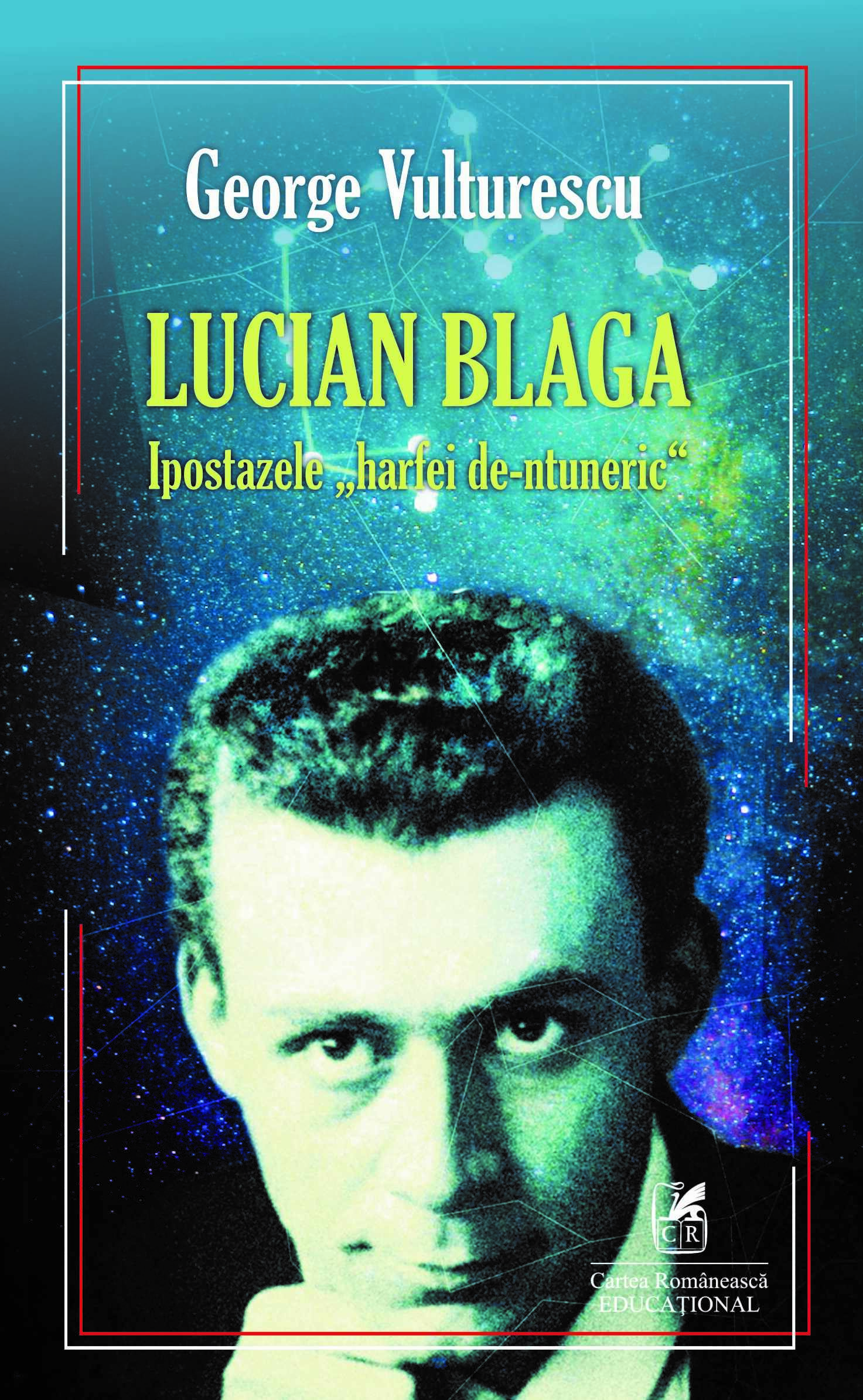 Lucian Blaga - Ipostazele harfei de-ntuneric | George Vulturescu