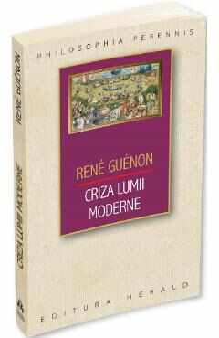 Criza lumii moderne - Rene Guenon