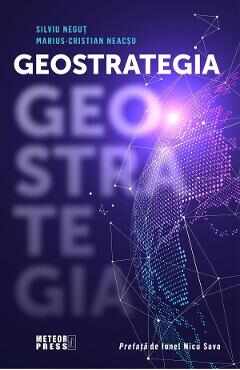 Geostrategia - Marius-Cristian Neacsu, Silviu Negut