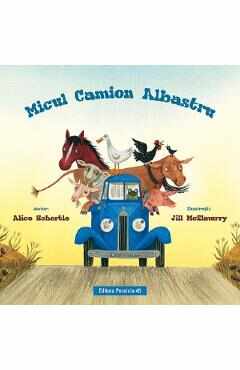 Micul camion albastru - Alice Schertle, Jill McElmurry