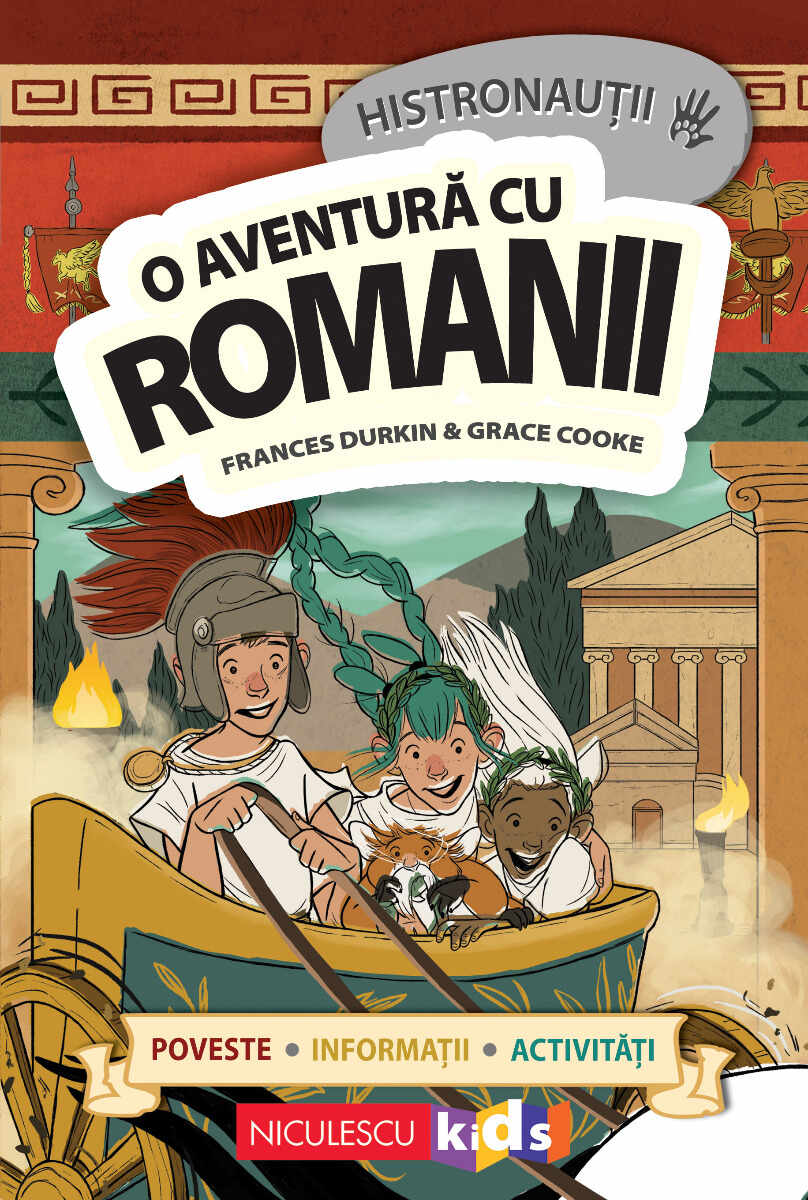 HISTRONAUŢII. O aventură cu romanii: poveste, informaţii, activităţi