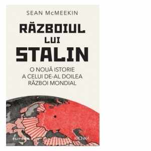 Razboiul lui Stalin. O noua istorie a celui de-al doilea razboi mondial