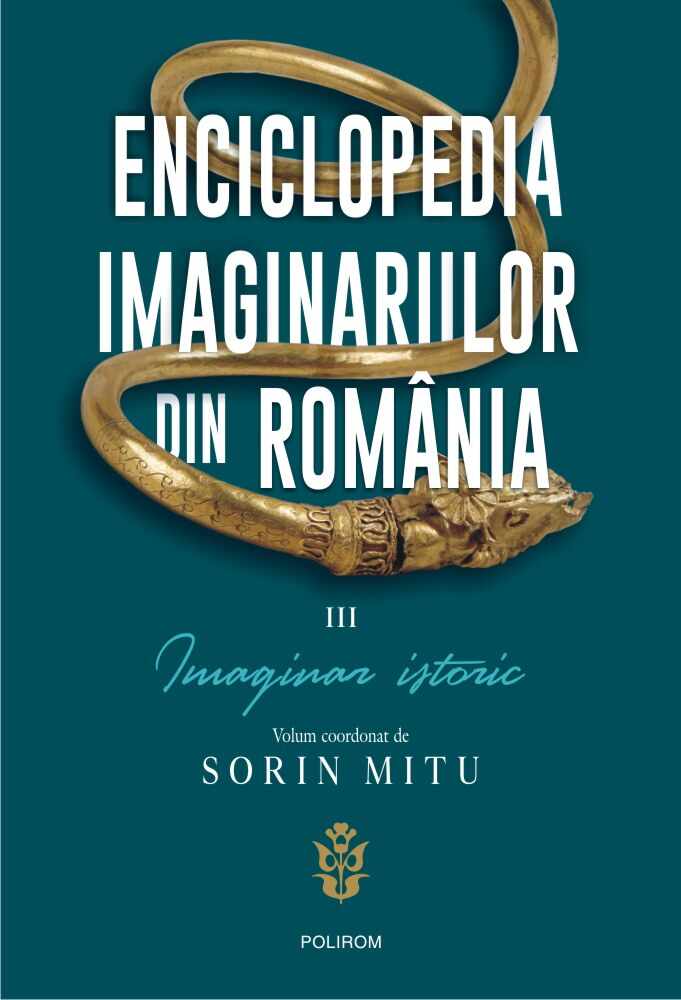 Enciclopedia imaginariilor din Romania | Sorin Mitu