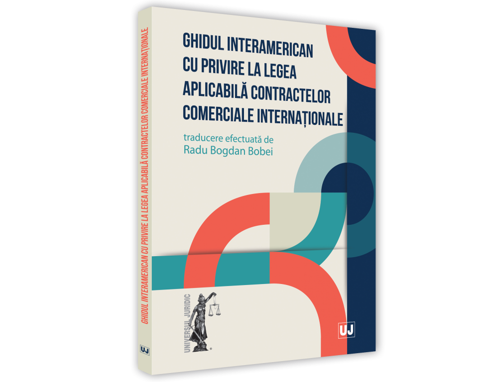 Ghidul interamerican cu privire la legea aplicabila contractelor comerciale internationale | Radu Bogdan Bobei