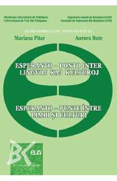 Esperanto: punte intre limbi si culturi. Esperanto: ponto interj lingvoj kaj kulturoj - Mariana Pitar, Aurora Bute