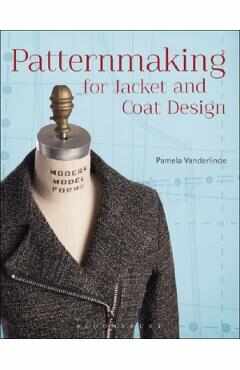 Patternmaking for Jacket and Coat Design - Pamela Vanderlinde