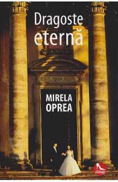 Dragoste eterna - Mirela Oprea