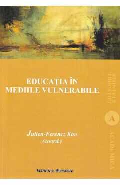 Educatia in mediile vulnerabile - Julien-Ferencz Kiss
