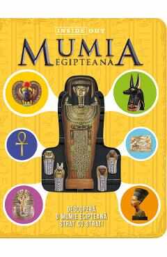 Mumia egipteana. Descopera o mumie egipteana strat cu strat - Lorraine Jean Hopping