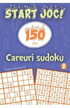 Start joc! 150 de careuri sudoku Vol.2