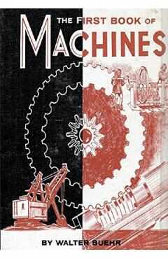 The First Book of Machines - Walter Buehr