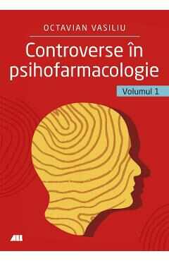 Controverse in Psihofarmacologie Vol.1 - Octavian Vasiliu