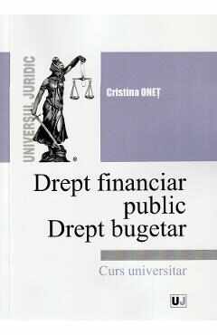 Drept financiar public. Drept bugetar - Cristina Onet