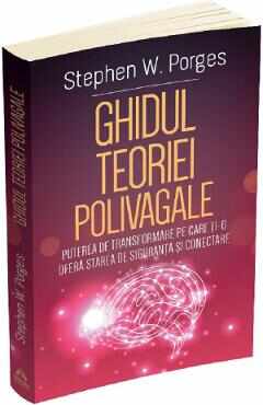 Ghidul teoriei polivagale - Stephen W. Porges