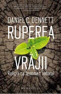 Ruperea vrajii. Religia ca fenomen natural - Daniel C. Dennett