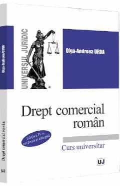 Drept comercial roman Ed. 4 - Olga-Andreea Urda