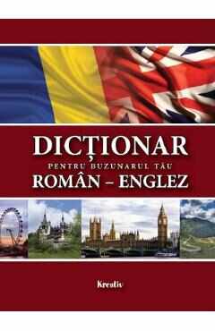 Dictionar pentru buzunarul tau: roman-englez - Mirela Tanalt
