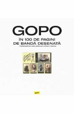 GOPO in 100 de pagini de banda desenata - Anca Moscu, Lucian C. Oancea