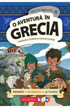 Histronautii. O aventura in Grecia - Frances Durkin, Grace Cooke