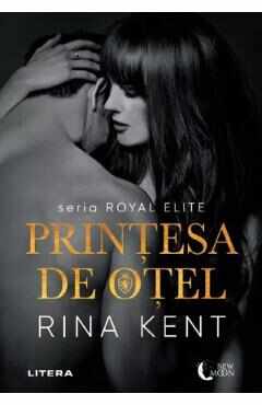 Printesa de otel. Seria Royal Elite - Rina Kent