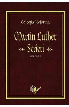 Scrieri Vol.1 - Martin Luther