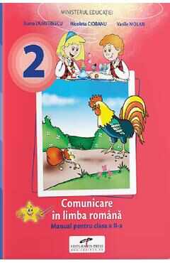 Comunicare in limba romana - Clasa 2 - Manual - Iliana Dumitrescu, Nicolae Ciobanu, Vasile Molan