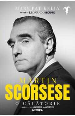 Martin Scorsese. O calatorie - Mary Pat Kelly