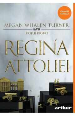 Regina Attoliei. Seria Hotul reginei Vol.2 - Megan Whalen Turner