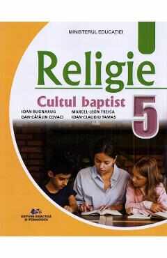 Religie. Cultul baptist - Clasa 5 - Manual - Ioan Bugnarug, Dan-Catalin Covaci, Marcel_leon Treica, Ioan-Claudiu Tamas