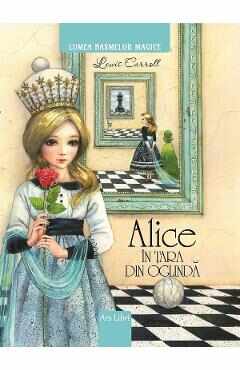 Alice in Tara din Oglinda - Lewis Carroll