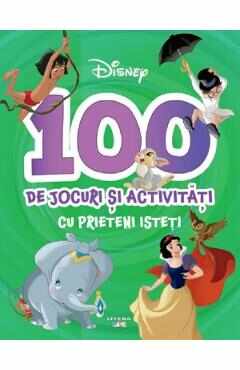 Disney. 100 de jocuri si activitati cu prieteni isteti