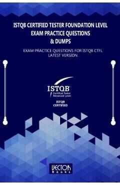 ISTQB Certified Tester Foundation Level Exam Practice Questions and Dumps