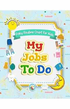 My Jobs to Do Daily Routine Chart for Kids - Elaine O. Hinton