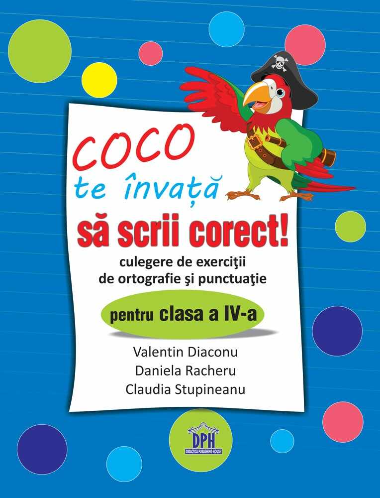 Coco te invata sa scrii corect | Claudia Stupineanu, Valentin Diaconu, Daniela Racheru