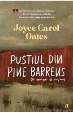 Pustiul din Pine Barrens. Un roman de suspans - Joyce Carol Oates