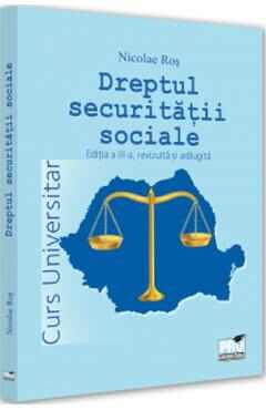 Dreptul securitatii sociale. Curs universitar - Nicolae Ros