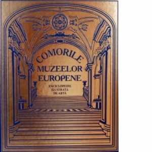 Comorile Muzeelor Europene. Enciclopedia ilustrata de arta