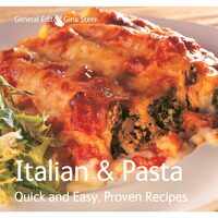 Italian and Pasta: Quick and Easy, Proven Recipes