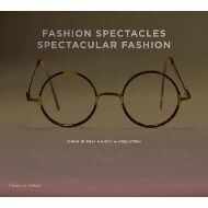 Fashion Spectacles, Spectacular Fashion : Eyewear Styles and Shapes from Vintage to 2020