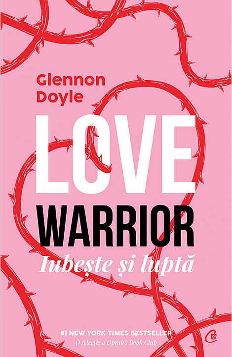 Love warrior. Iubeste si lupta | Glennon Doyle