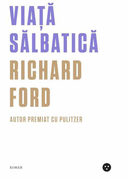 Viata salbatica | Richard Ford