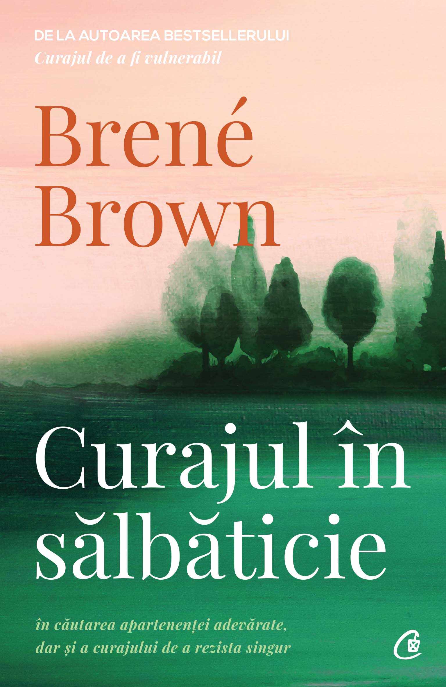Curajul in salbaticie | Brene Brown