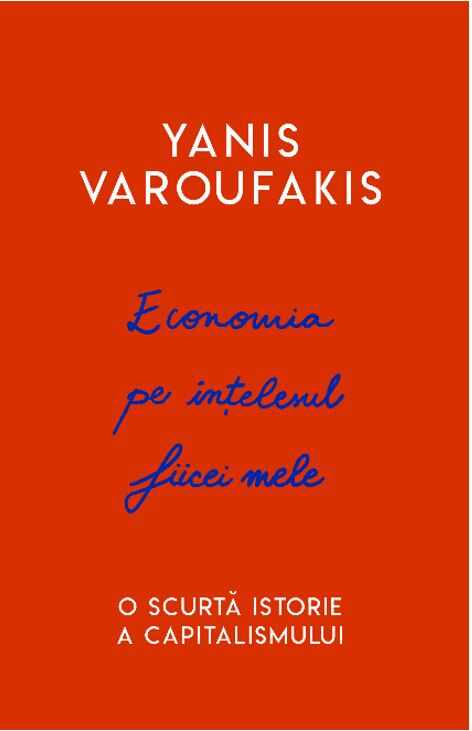Economia pe intelesul fiicei mele | Yanis Varoufakis