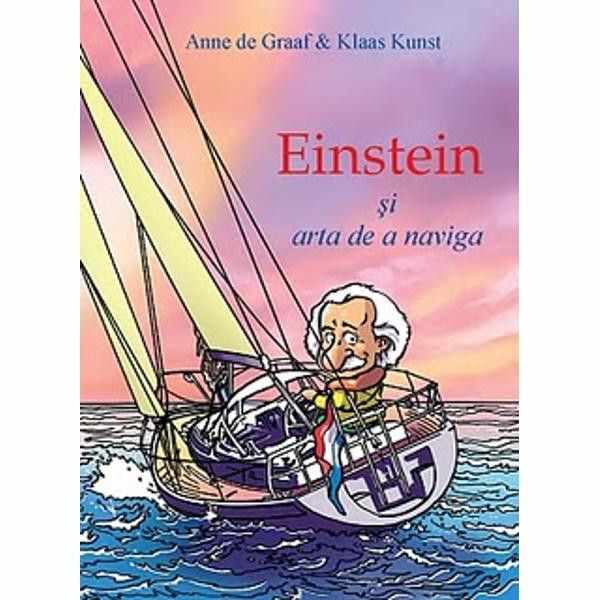 Einstein si arta de a naviga | Anne de Graaf, Klaas Kunst