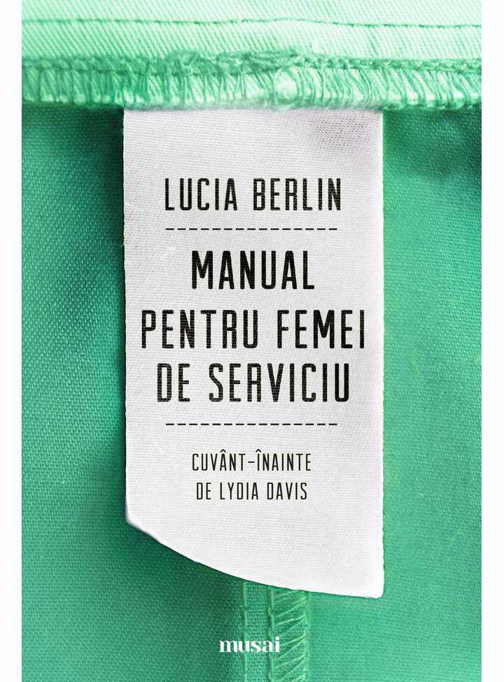 Manual pentru femei de serviciu | Lucia Berlin
