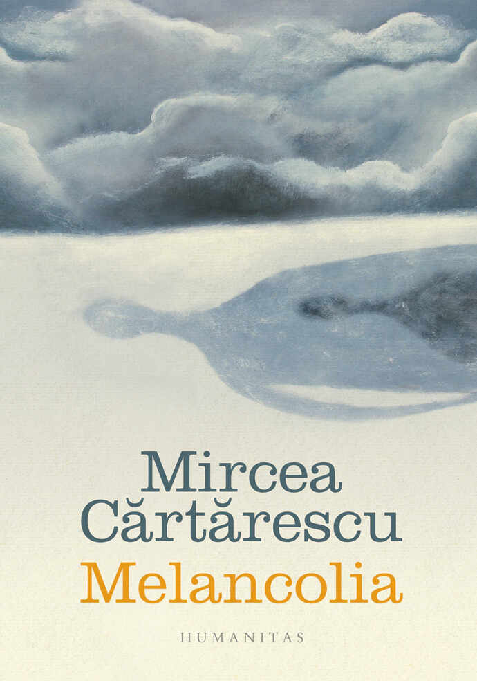 Melancolia | Mircea Cartarescu