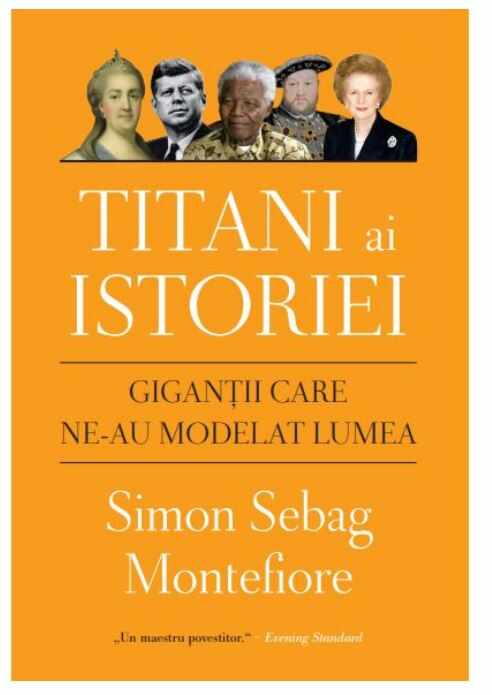 Titani ai istoriei | Simon Sebag Montefiore